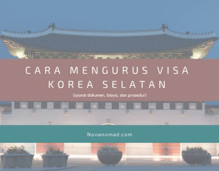 Cara dan Syarat Mengurus Visa Korea Selatan Terbaru (2025)