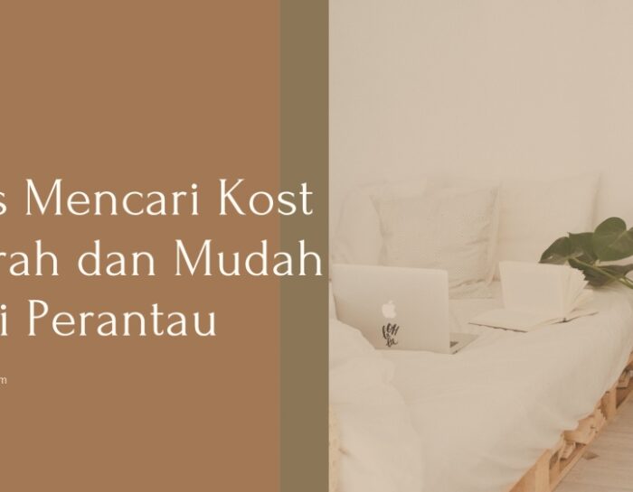 Tips Mencari Kost Murah dan Mudah Bagi Perantau